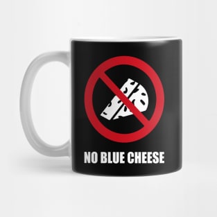 NO BLUE CHEESE - Anti series - Nasty smelly foods - 8A Mug